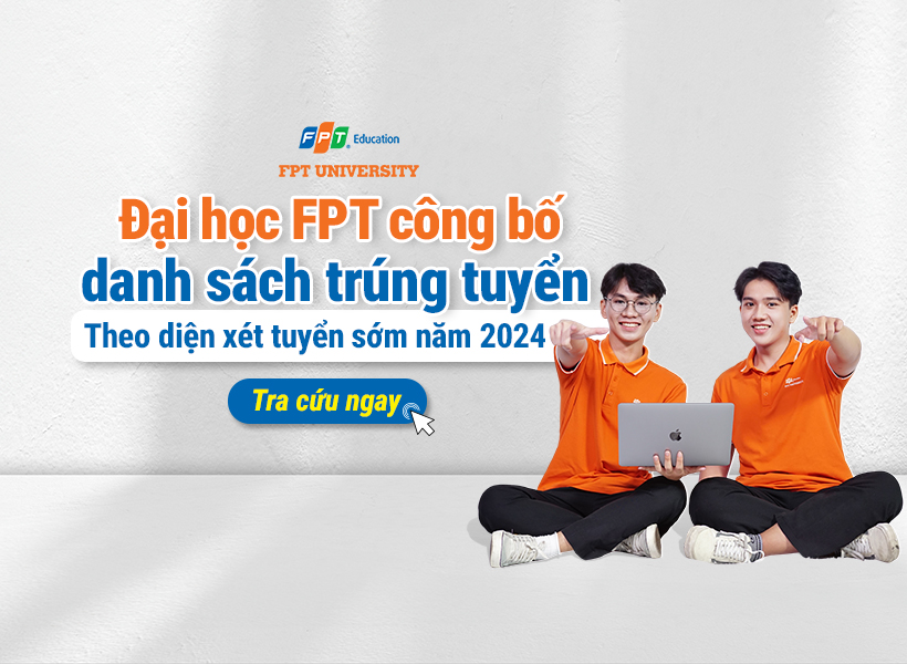 Đại học FPT chính thức công bố danh sách trúng tuyển diện xét tuyển sớm năm 2024