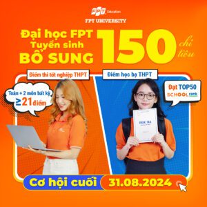 Đại học FPT xét tuyển bổ sung 150 chỉ tiêu năm 2024