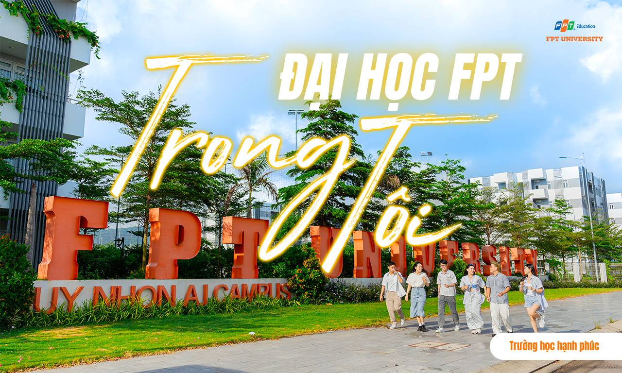 Đại học FPT trong tôi - Đại học FPT Quy Nhơn